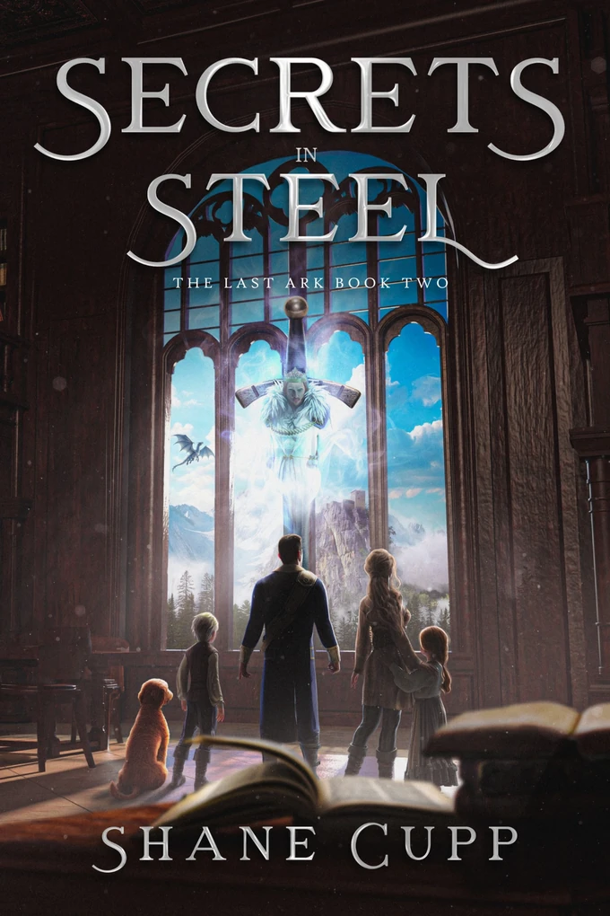 Secrets in Steel by Shane Cupp, The Last Ark Book Two. A family stands in a library before a luminous window and a blue dragon.